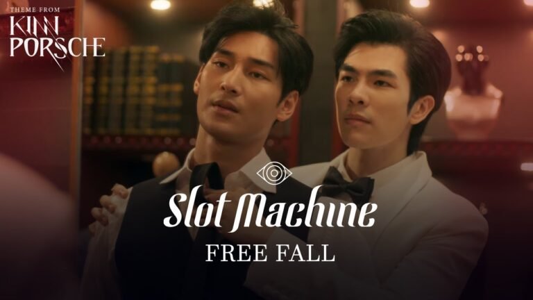 Slot Machine – Free Fall  | Theme from KinnPorsche The Series [Official MV]
