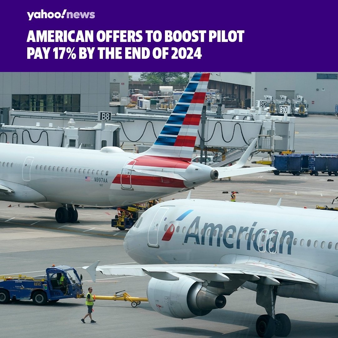 American Airlines is offering pilots raises of nearly 17% by the end of 2024, a